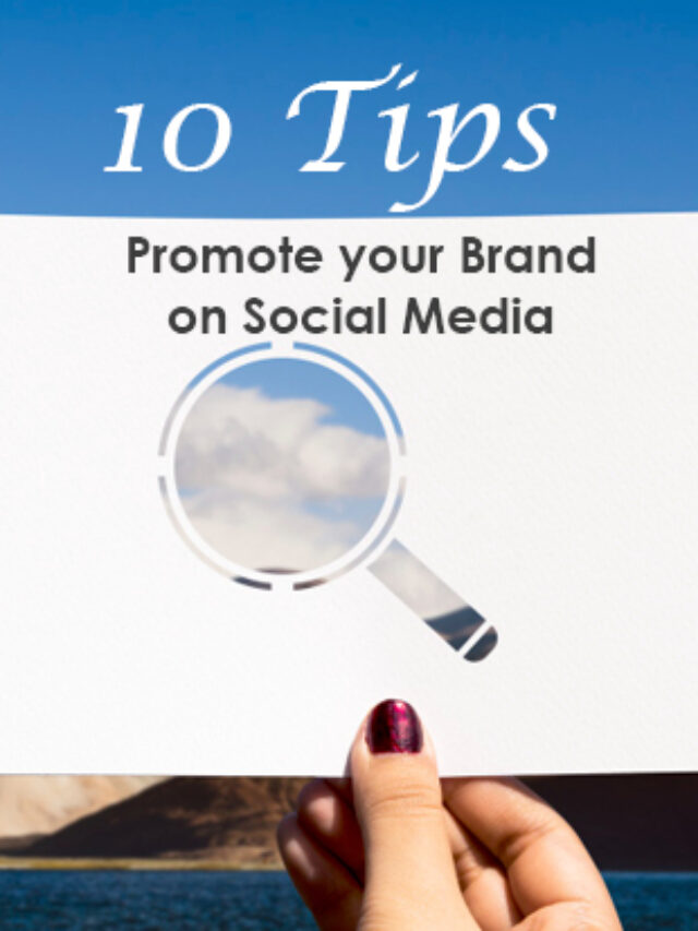 Read more about the article 10 Tips to Promote your brand on Social Media